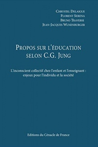 Propos sur l'éducation selon C.G. Jung - L'inconscient collectif chez l'enfant et l'enseignant : enjeux pour l'individu et la société