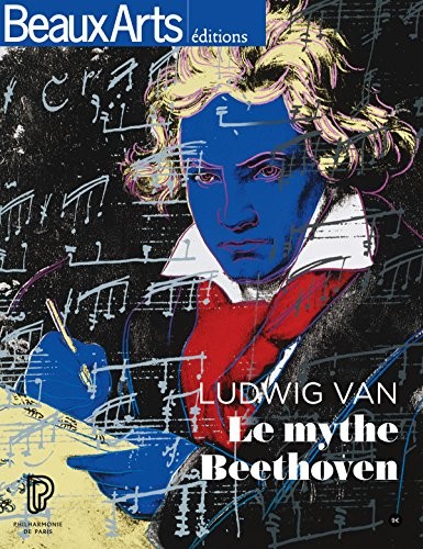 Ludwig Van, le mythe Beethoven