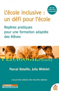 L'ÉCOLE INCLUSIVE : UN DÉFI POUR L'ÉCOLE: REPÈRES PRATIQUES POUR LA SCOLARISATION DES ÉLÈVES