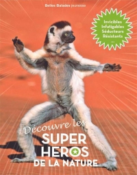 Super héros de la nature: Les animaux les plus malins