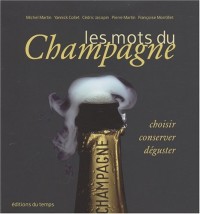 Les mots du Champagne : Choisir, conserver, déguster