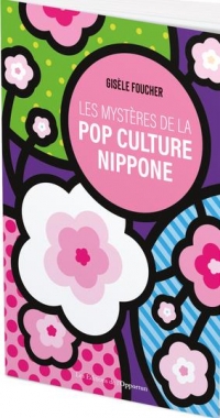Les secrets de la culture pop-nippone