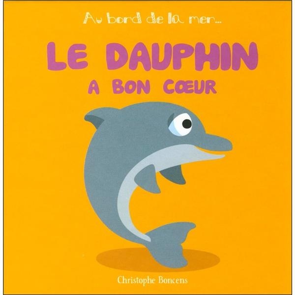 Le dauphin a bon coeur