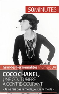Coco Chanel: Une couturière à contre-courant (Grandes Personnalités t. 34)