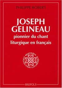 Joseph Gélineau, pionnier du chant liturgique en français : La redécouverte des formes