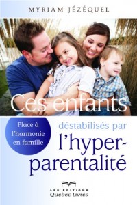 Ces enfants déstabilisés par l'hyperparentalité