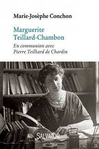 Marguerite Teillard-Chambon : En communion avec Pierre Teilhard de Chardin