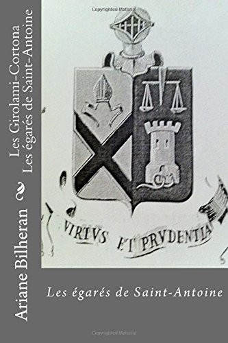 Les égarés de Saint-Antoine: Ou la chute des Girolami-Cortona [9781543035988]