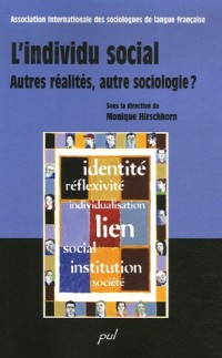 L'individu social : Autres réalités, autre sociologie ?