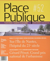 Place Publique Nantes Saint-Nazaire N 52 : le Transfert du Chu Sur l'Ile de Nantes