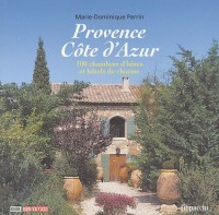 Provence-Côte d'Azur : 100 chambres d'hôtes et hôtels de charme
