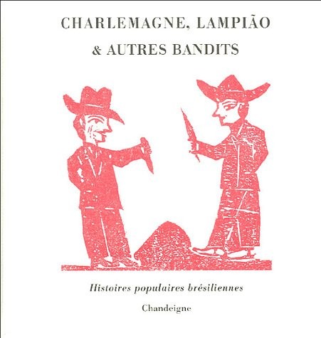 Charlemagne, Lampião et autres bandits : Histoires populaires brésiliennes