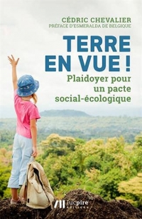 Terre en vue !: Plaidoyer pour un pacte social-écologique