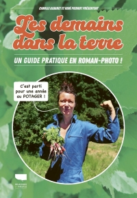 Les Demains dans la terre: Votre mission : aménager un jardin potager !
