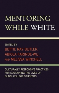 Mentoring While White: Culturally Responsive Practices for Sustaining the Lives of Black College Students