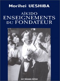 Aikido, Enseignements du fondateur