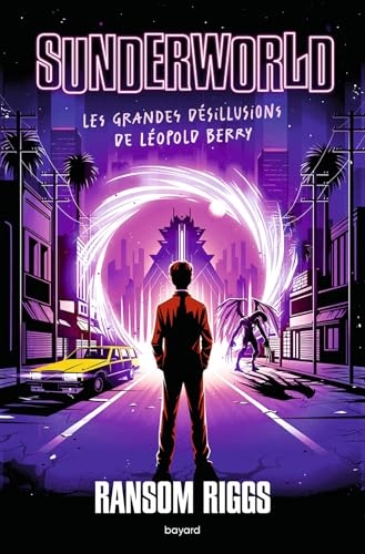 Sunderworld, Tome 01: Les grandes désillusions de Léopold Berry
