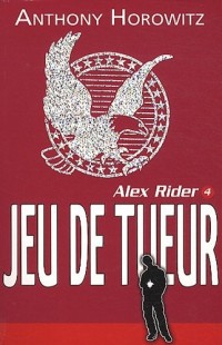 Alex Rider - tome 4 - Jeu de tueur