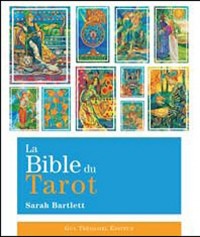 La Bible du Tarot : Guide détaillé des lames et des étalements