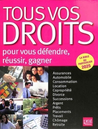 Tous vos droits 2025: Pour gagner, vous défendre, réussir