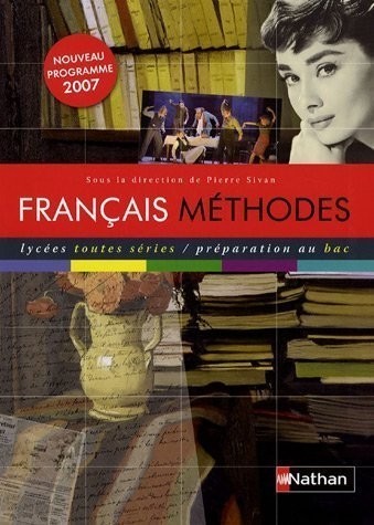 Français Méthodes : Lycées toutes séries/préparation au bac