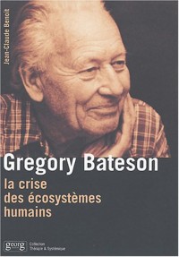 Bateson et la Crise des écosystème humains
