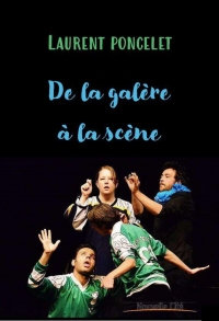 DE LA GALERE A LA SCENE