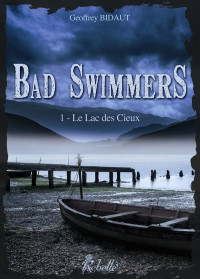 Bad Swimmers : 1 - le Lac des Cieux