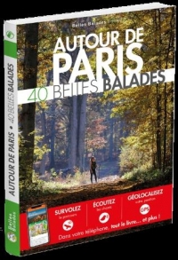 Autour de Paris : 40 Belles Balades