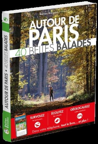 Autour de Paris : 40 Belles Balades