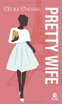 Pretty wife: Passez l été à Paris avec cette romance contemporaine drôle et touchante