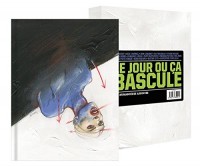 LE JOUR OU CA BASCULE - ED LUXE