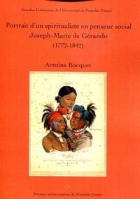 Portrait d'un spiritualiste en penseur social : Joseph-Marie de Gérando (1772-1842)