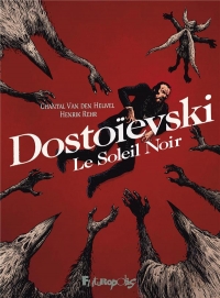 Dostoievski, le soleil noir