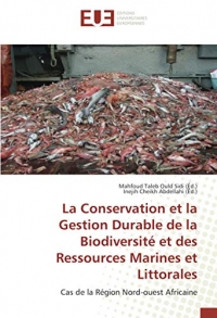 La Conservation et la Gestion Durable de la Biodiversité et des Ressources Marines et Littorales: Cas de la Région Nord-ouest Africaine