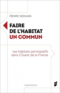 Faire de l'habitat un commun: Les habitats participatifs dans l'Ouest de la France