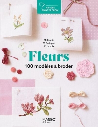 Fleurs: 100 modèles à broder