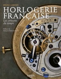Horlogerie française : Les artisans du temps