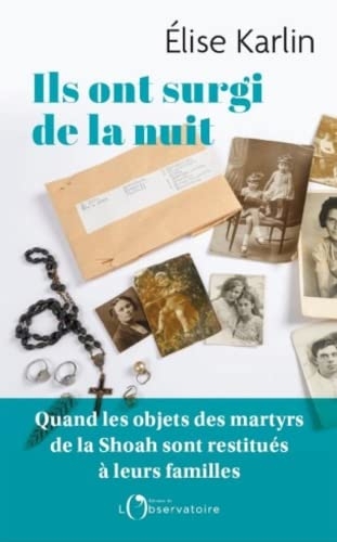 Ils ont surgi de la nuit: Quand les objets des victimes des camps nazis sont restitués à leurs familles