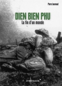 Diên Biên Phu : La fin d'un monde