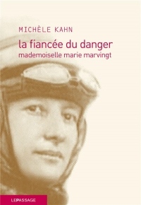 La Fiancée du danger. Mademoiselle Marie Marvingt