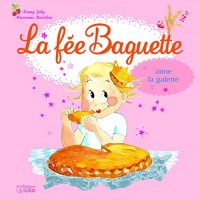 La Fee Baguette Aime Galette