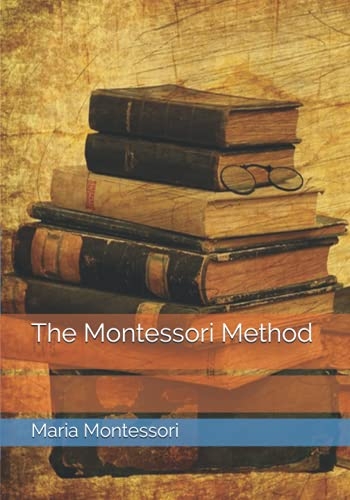 The Montessori Method [9798526832021]