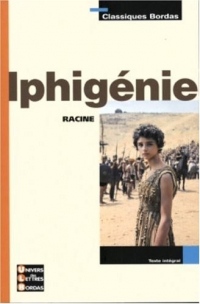 Classiques Bordas • Racine • Iphigénie