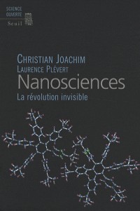 Nanosciences. La révolution invisible