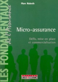 Micro-assurance : Défis, mise en place et commercialisation
