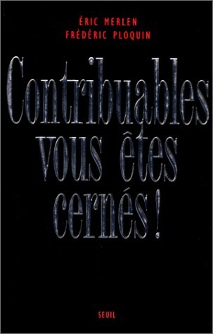 Contribuables, vous êtes cernés !. Le fisc, dernière forteresse de la République