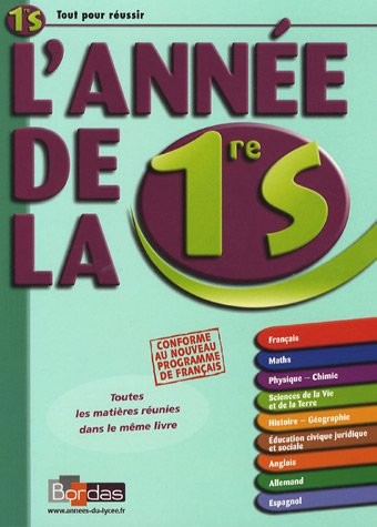 L'année de la 1ere S - Toutes Les Matieres Reunies Dans Le Meme Livre (Ancienne Edition)