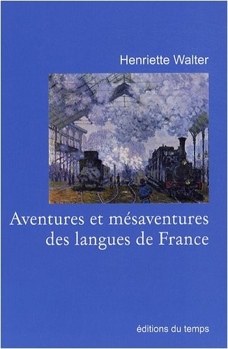 Aventures et mésaventures des langues de France