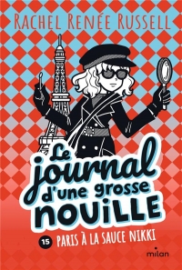 Le journal d'une grosse nouille, Tome 15: Paris à la sauce Nikki